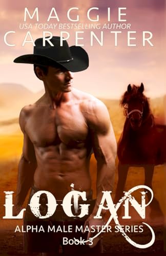Stock image for LOGAN: Cowboy Bodyguard (Alpha Male Master Series) for sale by Revaluation Books
