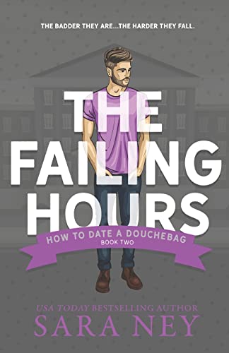 Imagen de archivo de The Failing Hours: How to Date a Douchebag a la venta por Goodwill Books