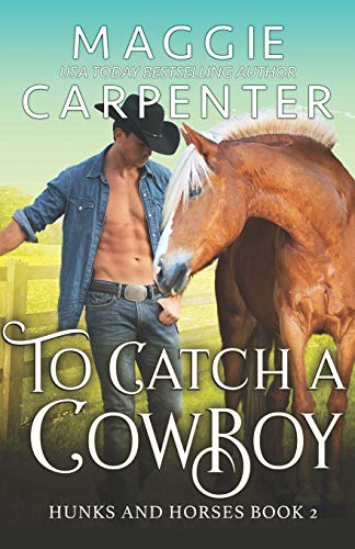 Stock image for To Catch A Cowboy (Hunks and Horses) for sale by Lucky's Textbooks
