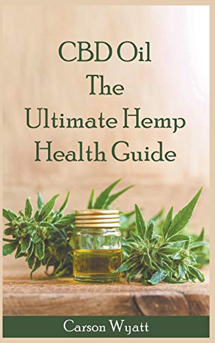 Stock image for CBD Oil: the Ultimate Hemp Health Guide for sale by GF Books, Inc.
