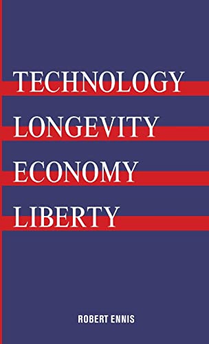 Imagen de archivo de Technology, Longevity, Economy, Liberty a la venta por California Books