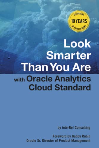 Stock image for Look Smarter Than You Are with Oracle Analytics Cloud Standard Edition for sale by GF Books, Inc.