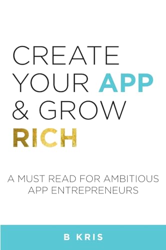 Imagen de archivo de Create Your App and Grow Rich a la venta por Chiron Media