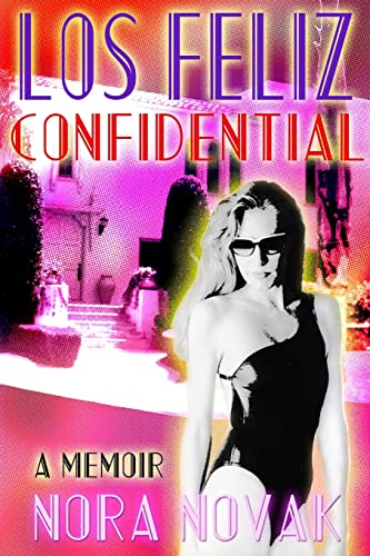 Stock image for Los Feliz Confidential: A Memoir for sale by GF Books, Inc.