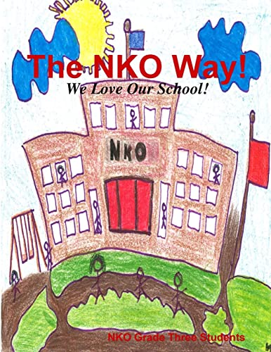Imagen de archivo de The NKO Way! We Love Our School a la venta por Lucky's Textbooks