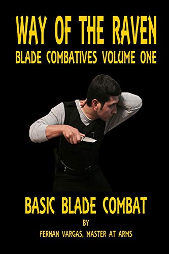 Beispielbild fr Way of the Raven Blade Combatives Volume One: Basic Blade Combatives zum Verkauf von Books Unplugged
