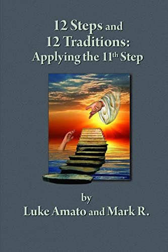 Stock image for 12 STEPS & 12 TRADITIONS: Applying the 11th STEP for sale by Lucky's Textbooks