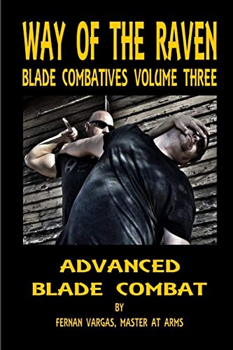 Beispielbild fr Way of the Raven Blade Combatives Volume 3: Advanced Blade Combat zum Verkauf von GF Books, Inc.