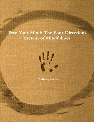 9781387037971: Free Your Mind: The Four Directions System of Mindfulness