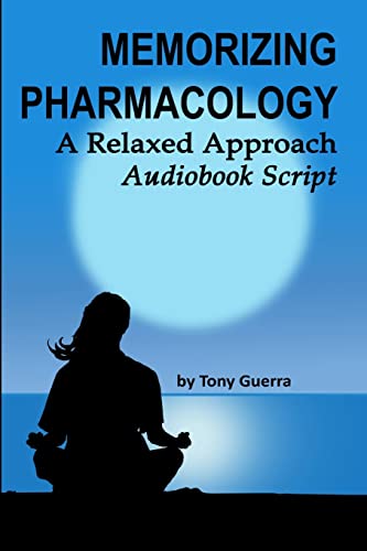 

Memorizing Pharmacology: A Relaxed Approach Audiobook Script