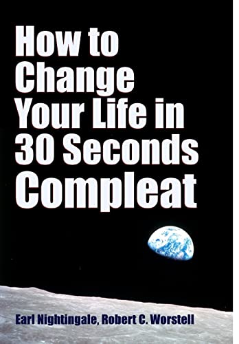 Stock image for How to Change Your Life in 30 Seconds - Compleat for sale by Lucky's Textbooks