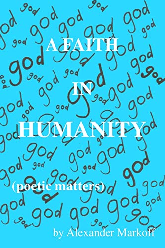 Beispielbild fr A Faith in Humanity (poetic matters) zum Verkauf von Lucky's Textbooks