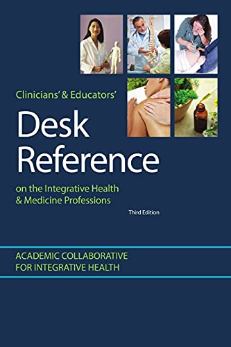 Imagen de archivo de Clinicians Educators Desk Reference on the Integrative Health Medicine Professions a la venta por Goodwill of Colorado