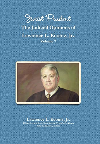 Stock image for Jurist Prudent -- The Judicial Opinions of Lawrence L. Koontz, Jr., Volume 7 for sale by California Books