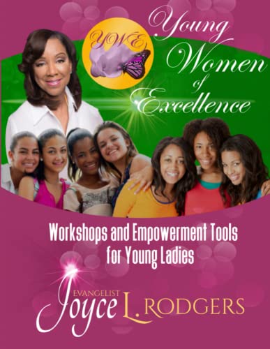 Stock image for Young Women of Excellence: Workshops and Empowerment Tools for Young Ladies for sale by Lucky's Textbooks
