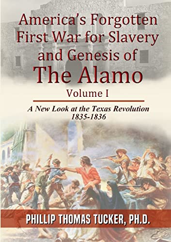 Beispielbild fr America S Forgotten First War for Slavery and Genesis of the Alamo zum Verkauf von THE SAINT BOOKSTORE