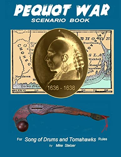 Stock image for Pequot War Scenario Book: Wargame scenarios retelling the story of the Pequot War in New England, July 1636 to September 1638 for sale by Book Deals
