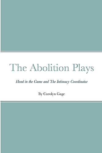 Beispielbild fr The Abolition Plays: Head in the Game and The Intimacy Coach zum Verkauf von Lucky's Textbooks