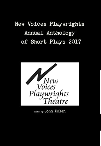 Stock image for New Voices Playwrights Annual Anthology of Short Plays 2017 for sale by Lucky's Textbooks