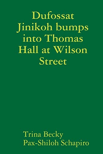 Stock image for Dufossat Jinikoh bumps into Thomas Hall at Wilson Street for sale by Lucky's Textbooks