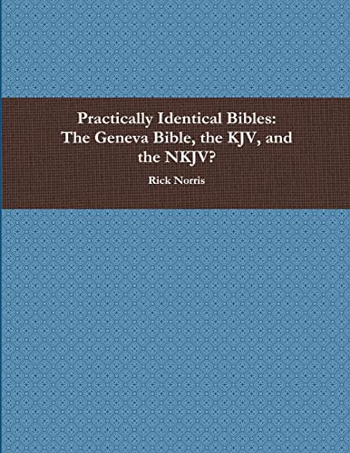 Stock image for Practically Identical Bibles: The Geneva Bible, the KJV, and the NKJV? for sale by GreatBookPrices