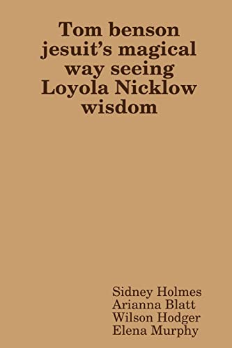 Stock image for Tom benson jesuit's magical way seeing Loyola Nicklow wisdom for sale by Lucky's Textbooks