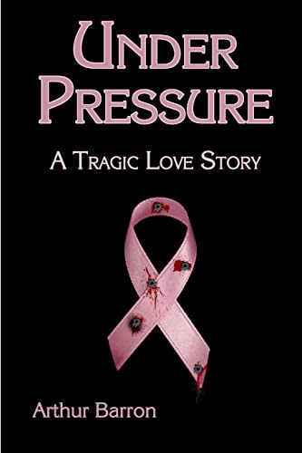 9781387250882: Under Pressure: A Tragic Love Story