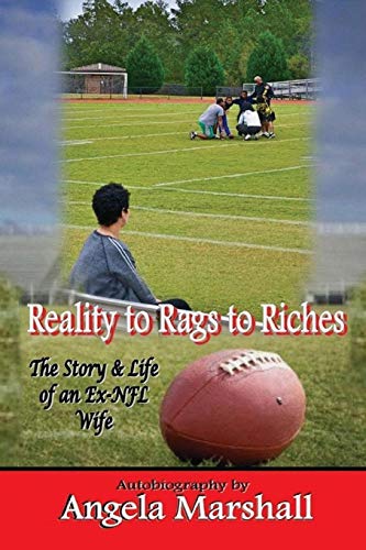 Beispielbild fr Reality to Rags to Riches: The Story and Life of an Ex-NFL Wife zum Verkauf von ThriftBooks-Dallas