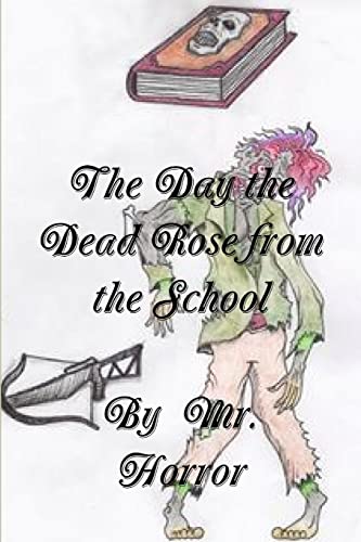 Stock image for The Day the Dead Rose from the School for sale by Chiron Media