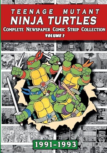 

Teenage Mutant Ninja Turtles: Complete Newspaper Daily Comic Strip Collection Vol. 2 (1991-93)