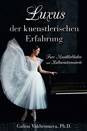 Stock image for Luxus der kuenstlerischen Erfahrung Fuer Musikliebhaber und Kulturinteressierte for sale by Chiron Media