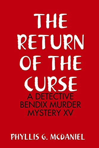 Imagen de archivo de THE RETURN OF THE CURSE: A DETECTIVE BENDIX MURDER MYSTERY XV a la venta por Lucky's Textbooks