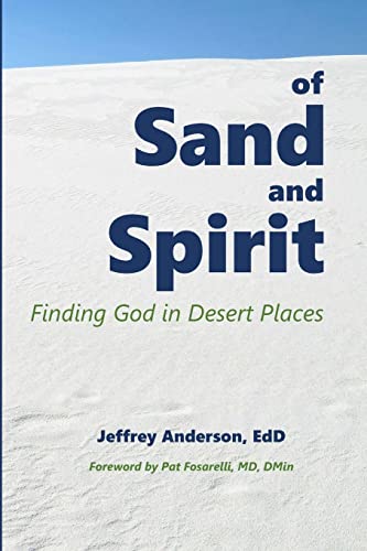Beispielbild fr of Sand and Spirit: Finding God in Desert Places zum Verkauf von California Books