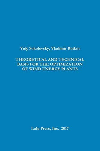Stock image for THEORETICAL AND TECHNICAL BASIS FOR THE OPTIMIZATION OF WIND ENERGY PLANTS for sale by Lucky's Textbooks