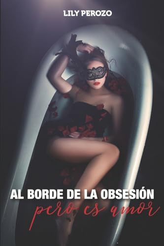 Imagen de archivo de Al borde de la obsesin, pero es amor (Spanish Edition) a la venta por California Books