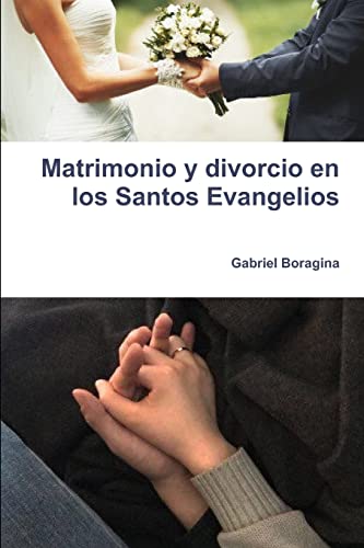 9781387342686: Matrimonio y divorcio en los Santos Evangelios (Spanish Edition)