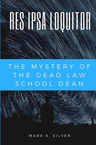 Stock image for Res Ipsa Loquitor: The Mystery of the Dead Law School Dean for sale by Lucky's Textbooks