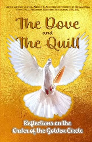 Stock image for The Dove and The Quill: Reflections on the Order of the Golden Circle for sale by GreatBookPrices
