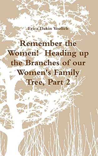 Beispielbild fr Remember the Women! Heading up the Branches of our Women's Family Tree, Part 2 zum Verkauf von Lucky's Textbooks