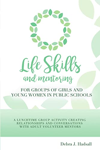 Stock image for Life Skills and Mentoring for Groups of Girls and Young Women in Public Schools for sale by ThriftBooks-Dallas