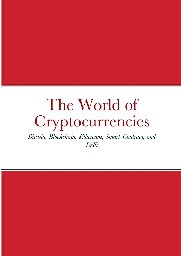 Stock image for The World of Cryptocurrencies: Bitcoin, Blockchain, Ethereum, Smart-Contract, and DeFi -Language: middle_english for sale by GreatBookPrices