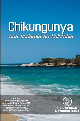 Imagen de archivo de Chikungunya: Una endemia en Colombia (Spanish Edition) a la venta por California Books