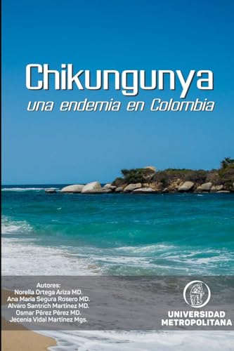 Stock image for Chikungunya: Una endemia en Colombia (Spanish Edition) for sale by California Books
