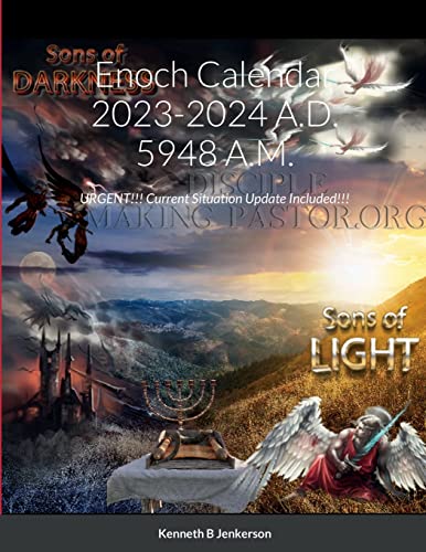 Enoch Calendar 2023-2024 A.D. 5948 A.M.: URGENT!!! Current Situation Update Included!!!