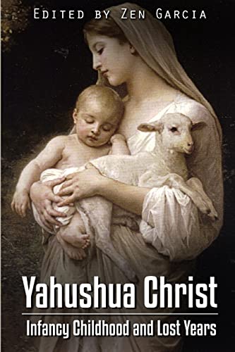 9781387450657: Yahushua Christ: Infancy Childhood And Lost Years