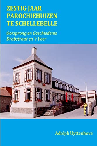 Stock image for Zestig Jaar Parochiehuizen te Schellebelle (Dutch Edition) for sale by Lucky's Textbooks