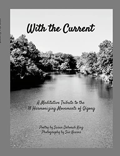 Stock image for With the Current: A Meditative Tribute to 18 Harmonizing Movements Qigong for sale by GF Books, Inc.