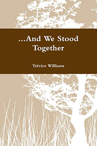 .And We Stood Together - Williams, Trevice