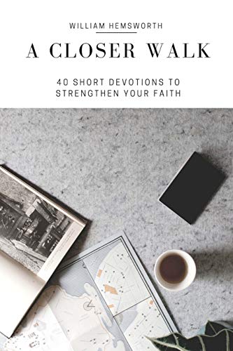 Stock image for A Closer Walk: 40 Days of Short Devotions to Strenthen Your Faith for sale by Chiron Media