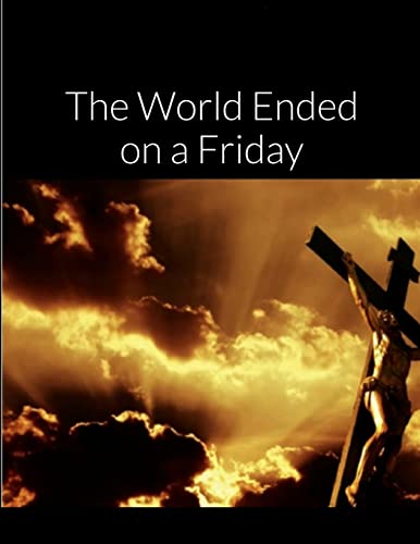 Stock image for The World Ended on a Friday for sale by California Books